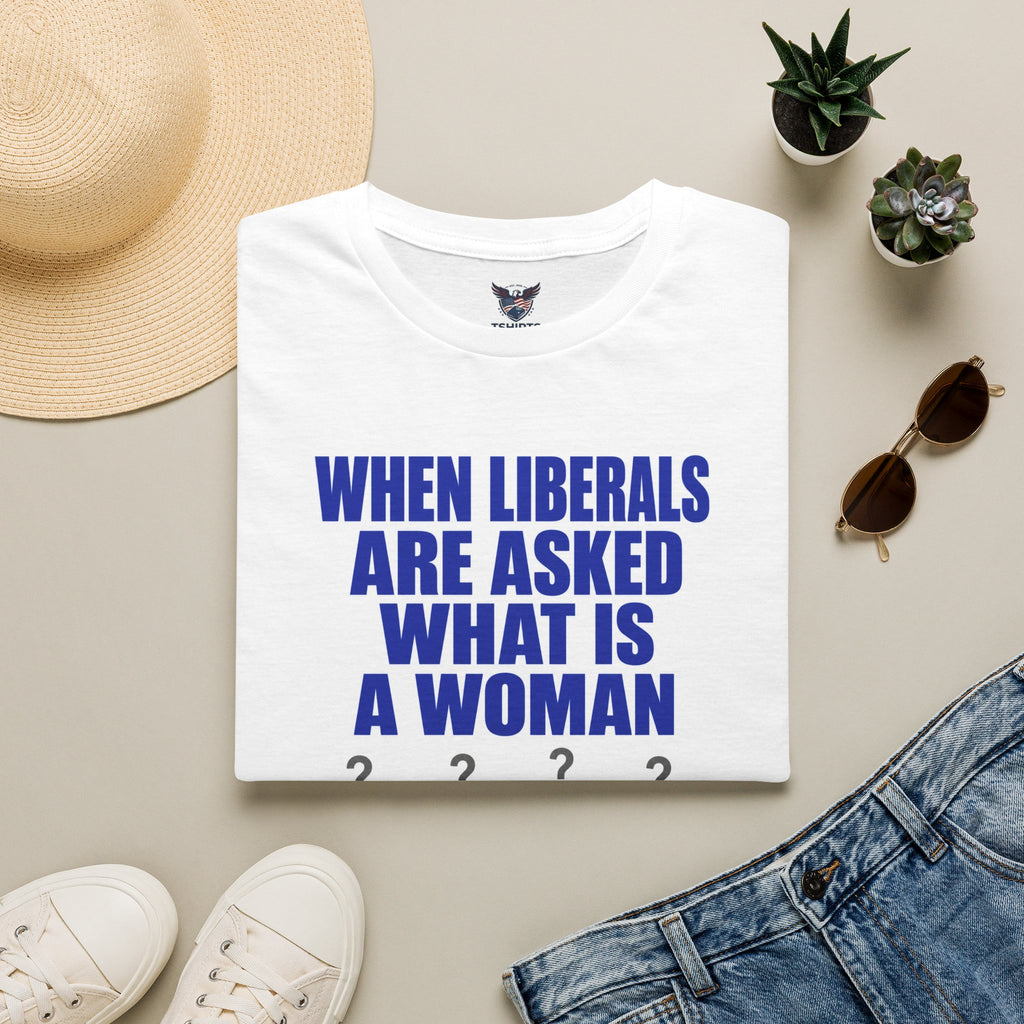TRUMP CONSERVATIVE MAGA REPUBLICAN When Liberals Are Asked What Is A Woman graphic T-Shirt | political cartoon