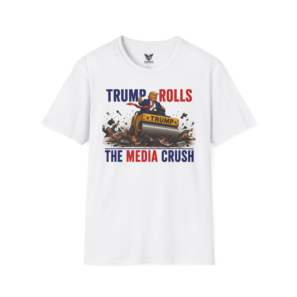 Trump Rolls the Media Crush T-Shirt