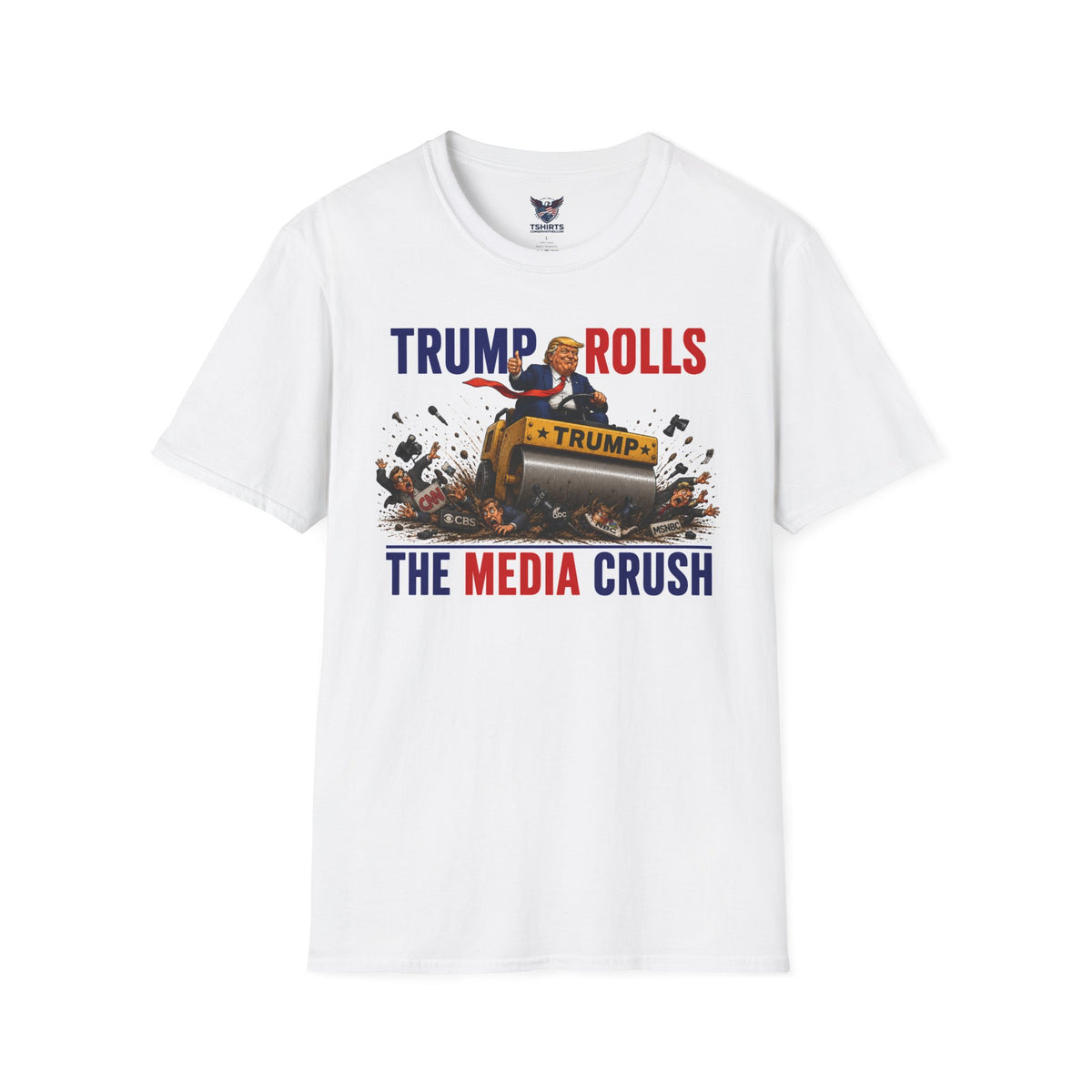 Trump Rolls the Media Crush T-Shirt