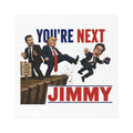 "You’re Next Jimmy" Car Magnet | Political Cartoon Magnet