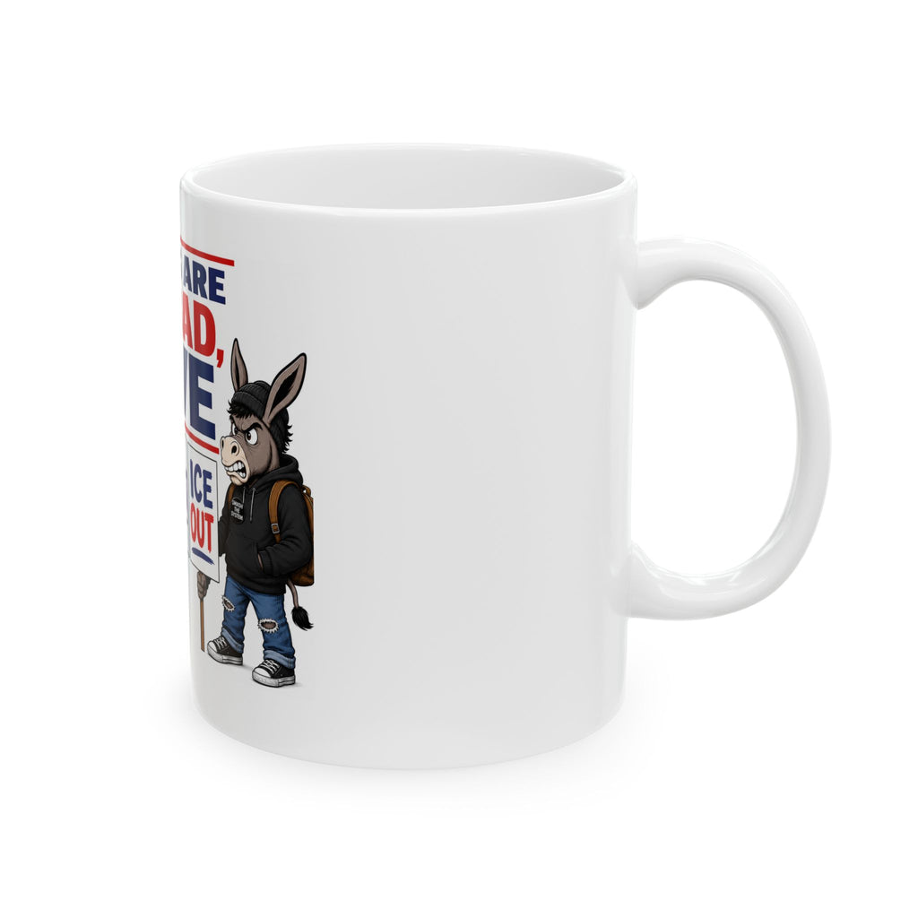 If Things Are That Bad Leave Mug | Political Protest Signs Donkey Cartoon