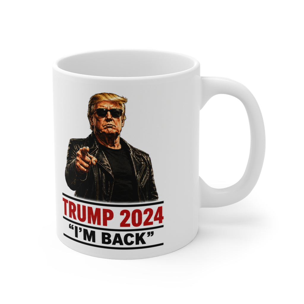 TRUMP 2020 "I'LL BE BACK" 2024 I'M BACK TERMINATOR STYLE — Political Coffee Cup