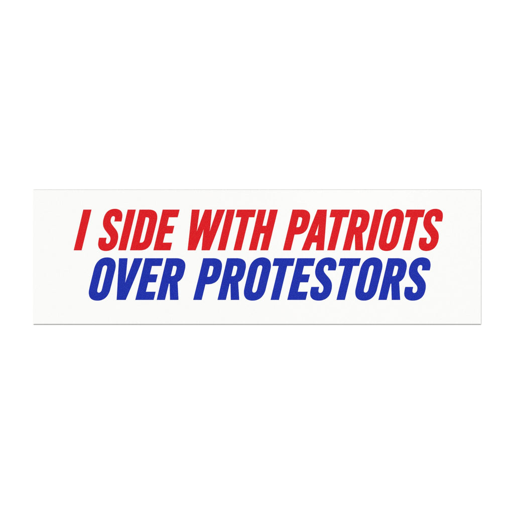 I Side With Patriots Over Protestors Car Magnet | Patriotic Political Bumper Sticker