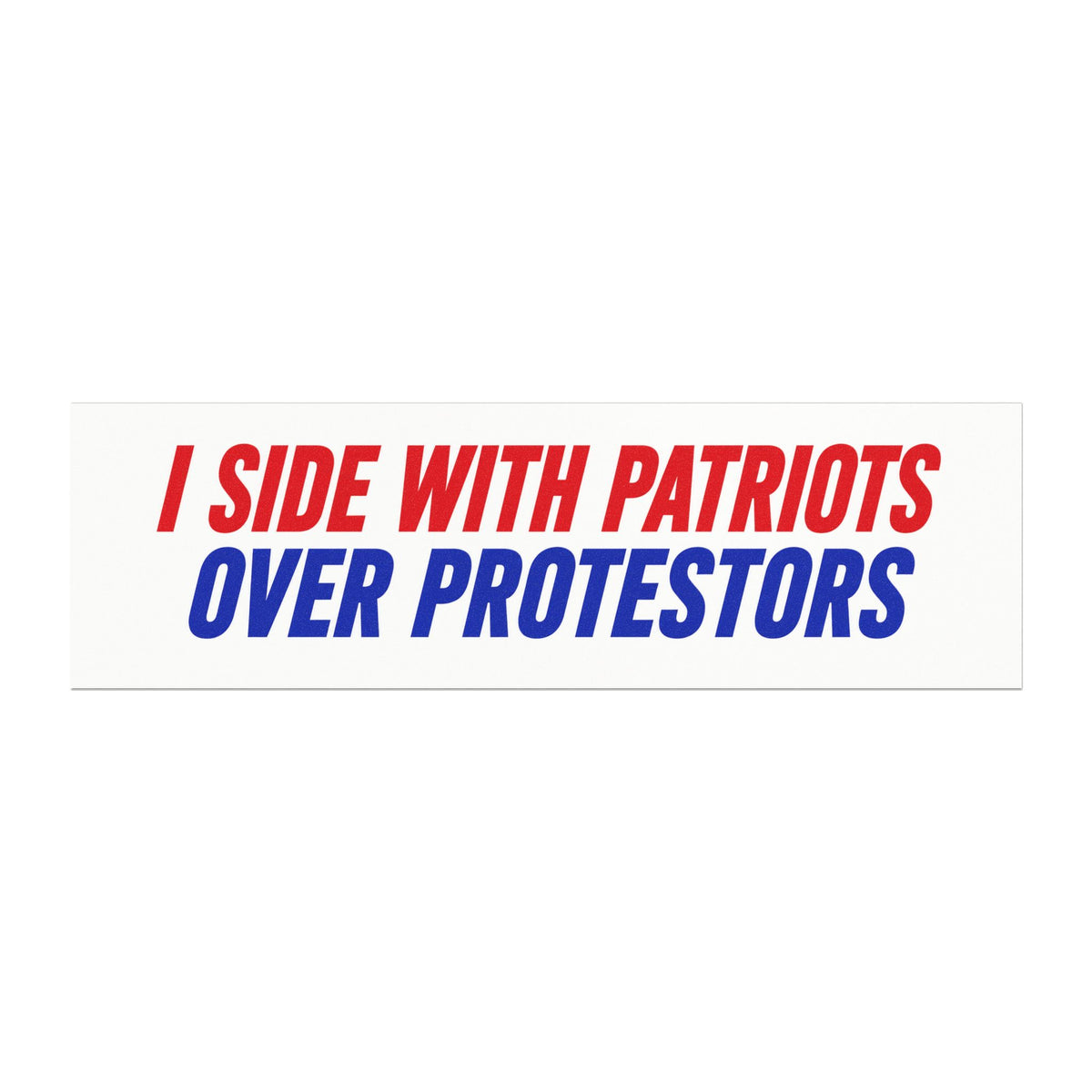 I Side With Patriots Over Protestors Car Magnet | Patriotic Political Bumper Sticker