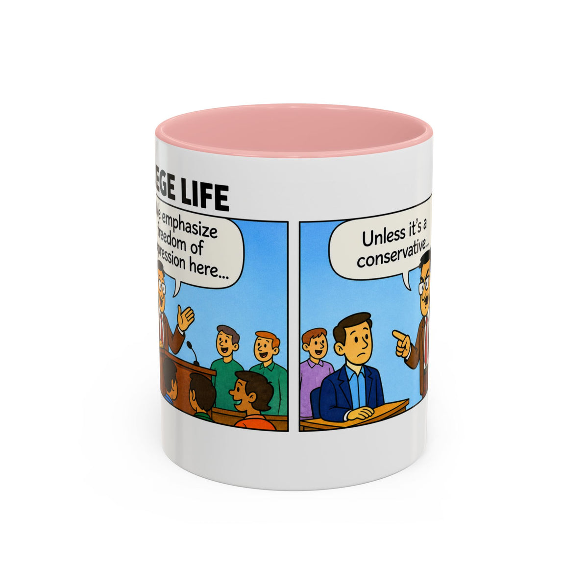 "College Life" Political Satire Comic Accent Coffee Mug – Funny Conservative Freedom of Speech Gag Gift