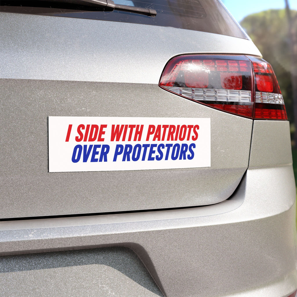 I Side With Patriots Over Protestors Car Magnet | Patriotic Political Bumper Sticker