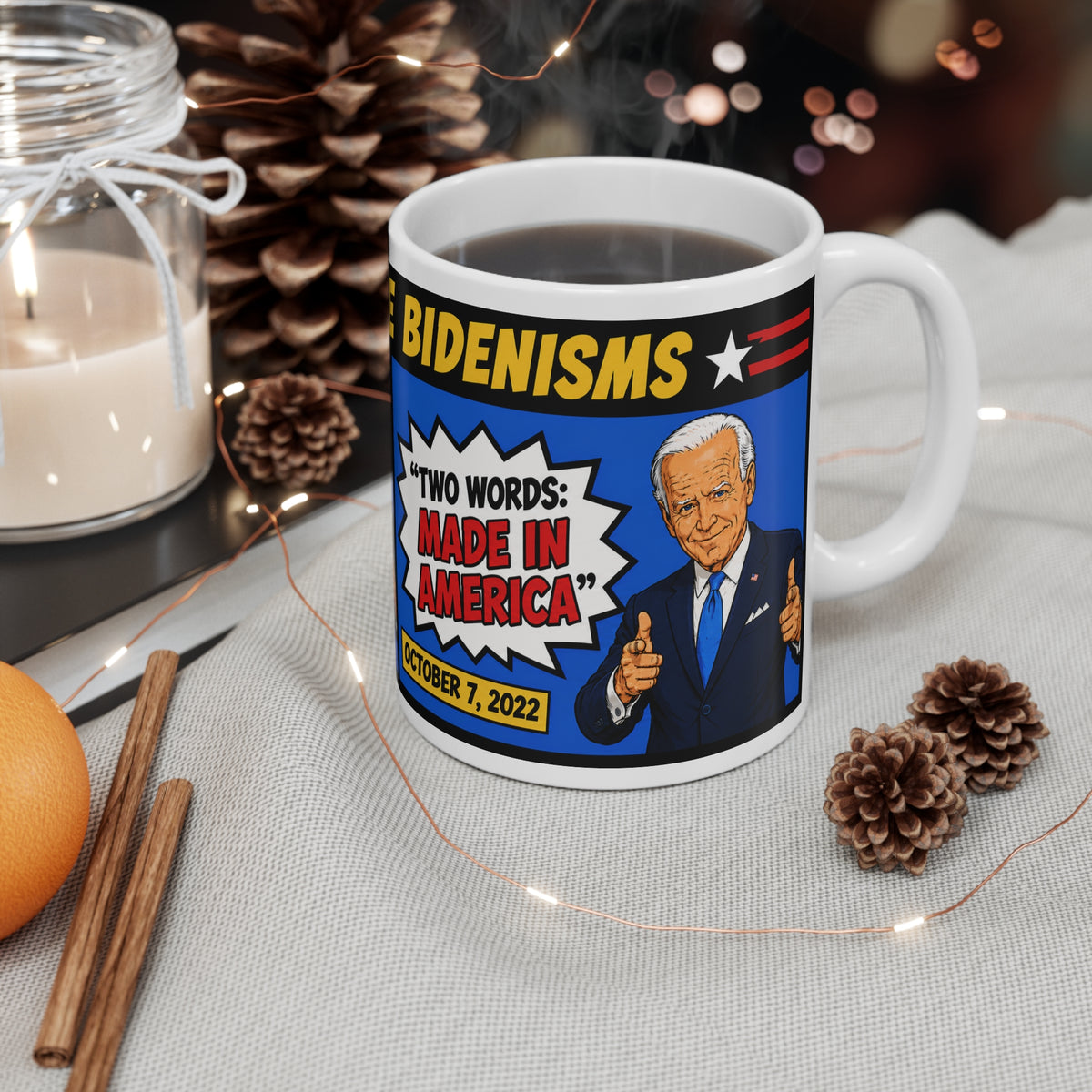 FAMOUS JOE BIDENISMS: GAFES FROM BIDEN Quote Mug — "Two Words: Made in America" 11oz