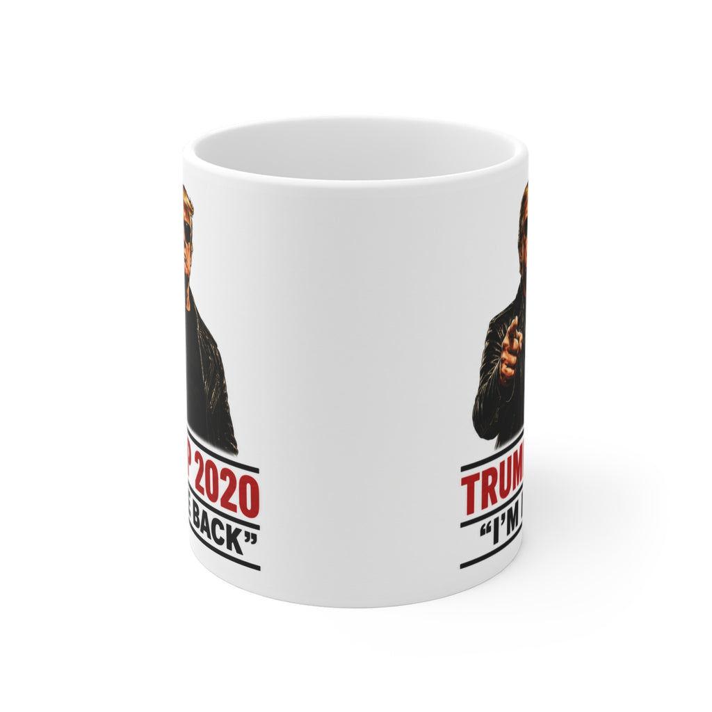 TRUMP 2020 "I'LL BE BACK" 2024 I'M BACK TERMINATOR STYLE — Political Coffee Cup