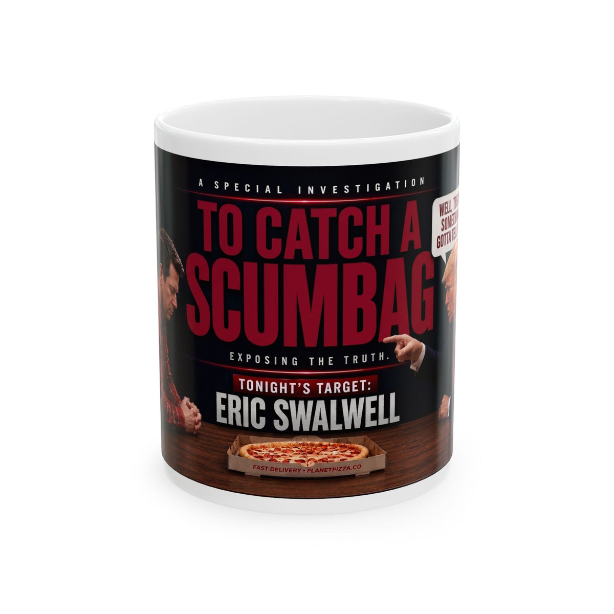 Trump To Catch a Scumbag Satire Mug | Political satire coffee mug