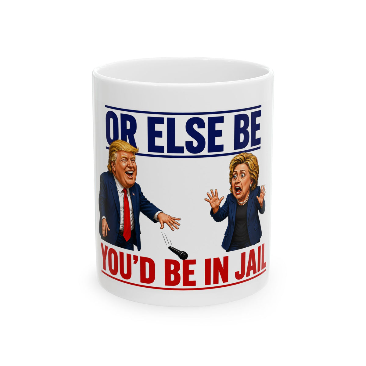 Trump Debate Mic Drop Or Else Be Youd Be in Jail Political Cartoon Ceramic Mug
