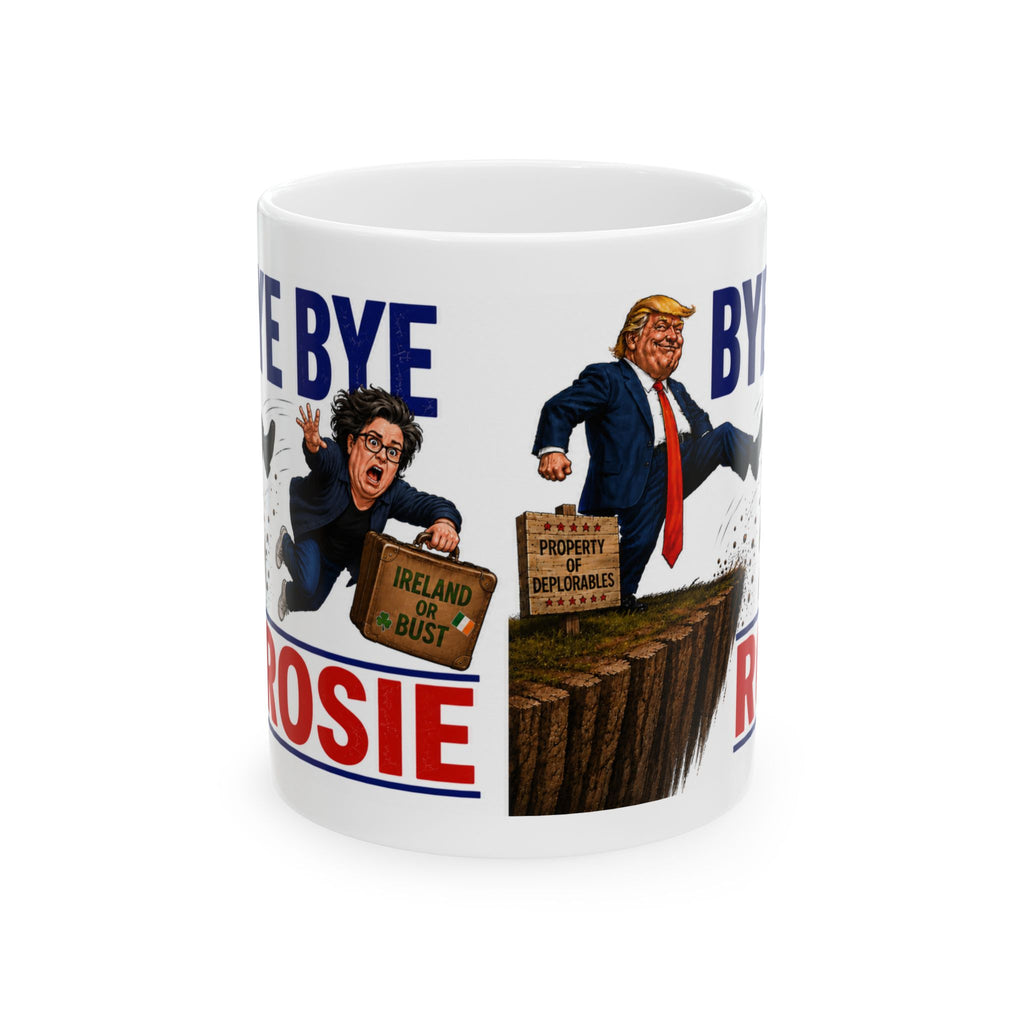Bye Bye Rosie Funny Trump Coffee Mug | Political Satire Gift