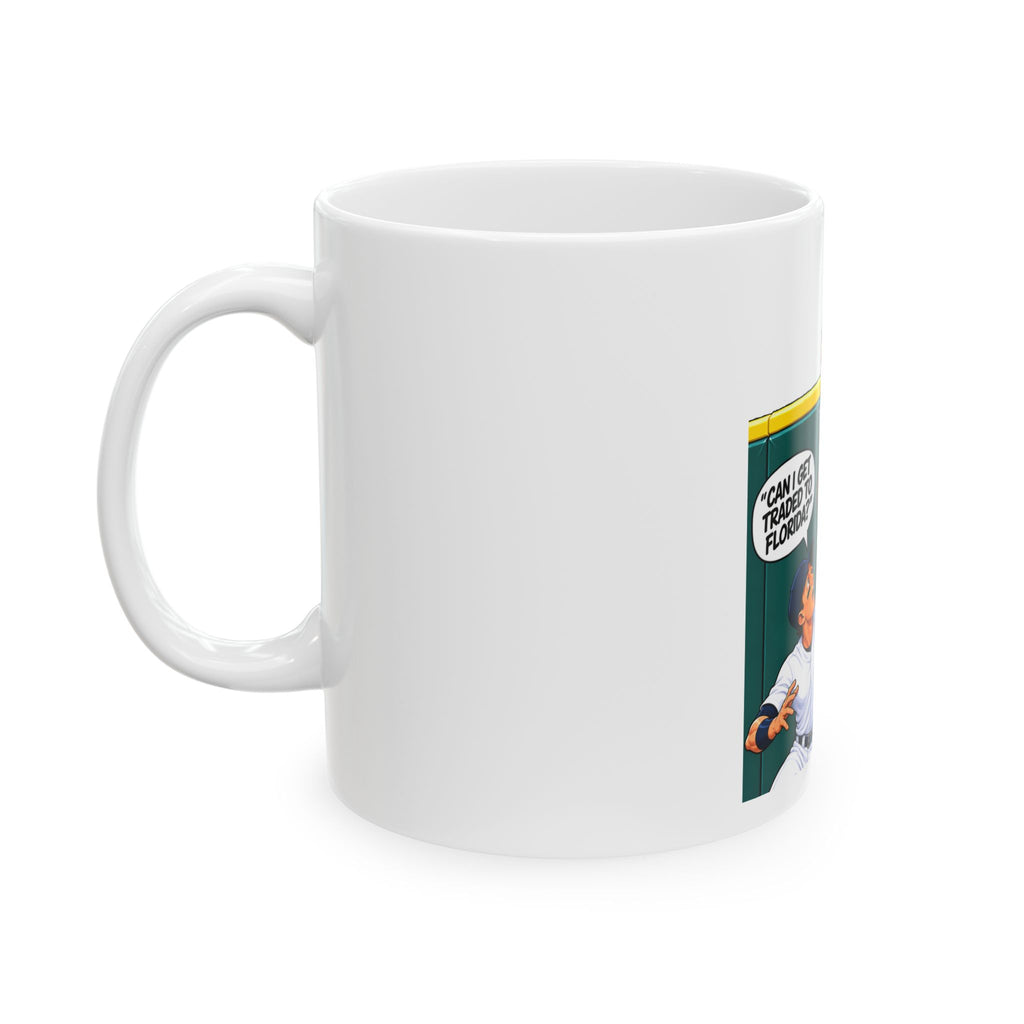 Baseball Player Gets Robbed By NY Tax Man Mug — “Can I Get Traded to Florida?” Ceramic Coffee Cup (11oz/15oz)