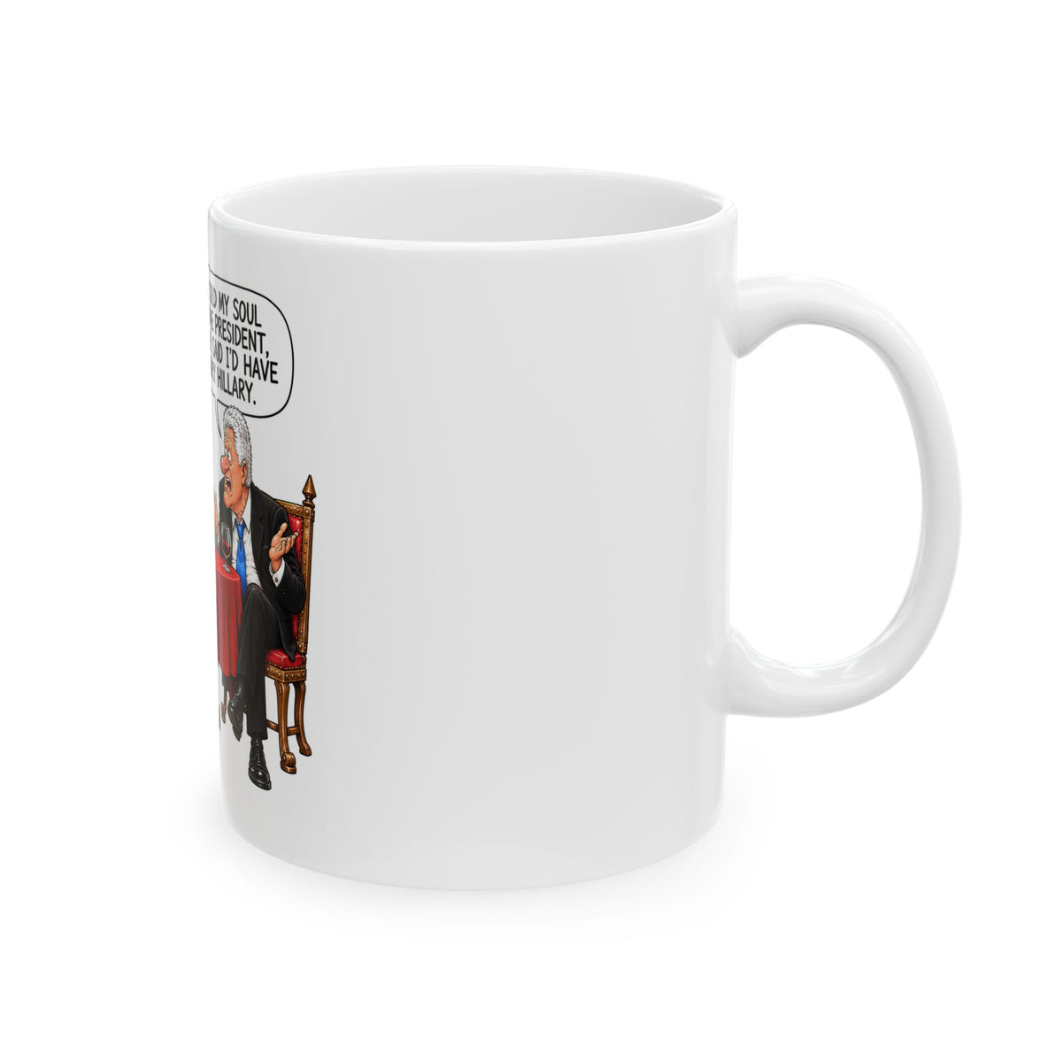 Political Cartoon Mug — 'When I Sold My Soul...' Bill Clinton Hillary Clinton Satirical Coffee Cup (11oz/15oz)
