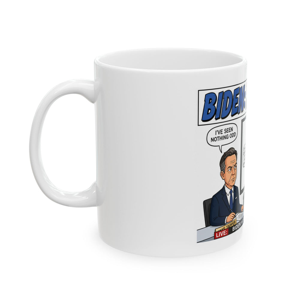 Ceramic Mug — Political Cartoon FAKE NEWS COVERING FOR BIDEN: I’ve Seen Nothing Odd’ Coffee Mug (11oz/15oz)