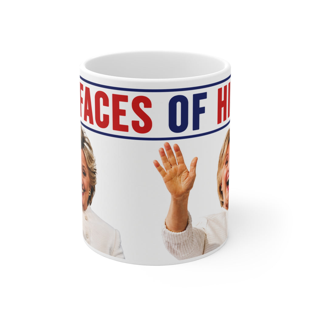 FAKE FACES OF HILLARY Political Parody Mug — "Fake Faces of Hillary"