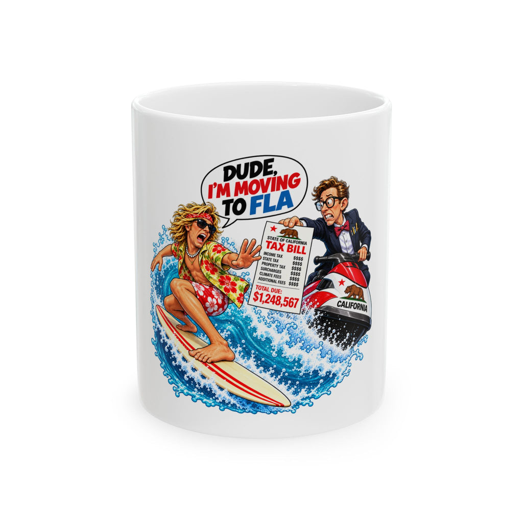 Moving to Florida SurferMug — "Dude, I’m Moving to Fla" Funny California Tax Escape Coffee Cup (11oz/15oz)