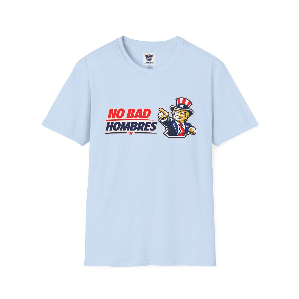 T-Shirt — TRUMP "No Bad Hombres" Patriotic Graphic Tee