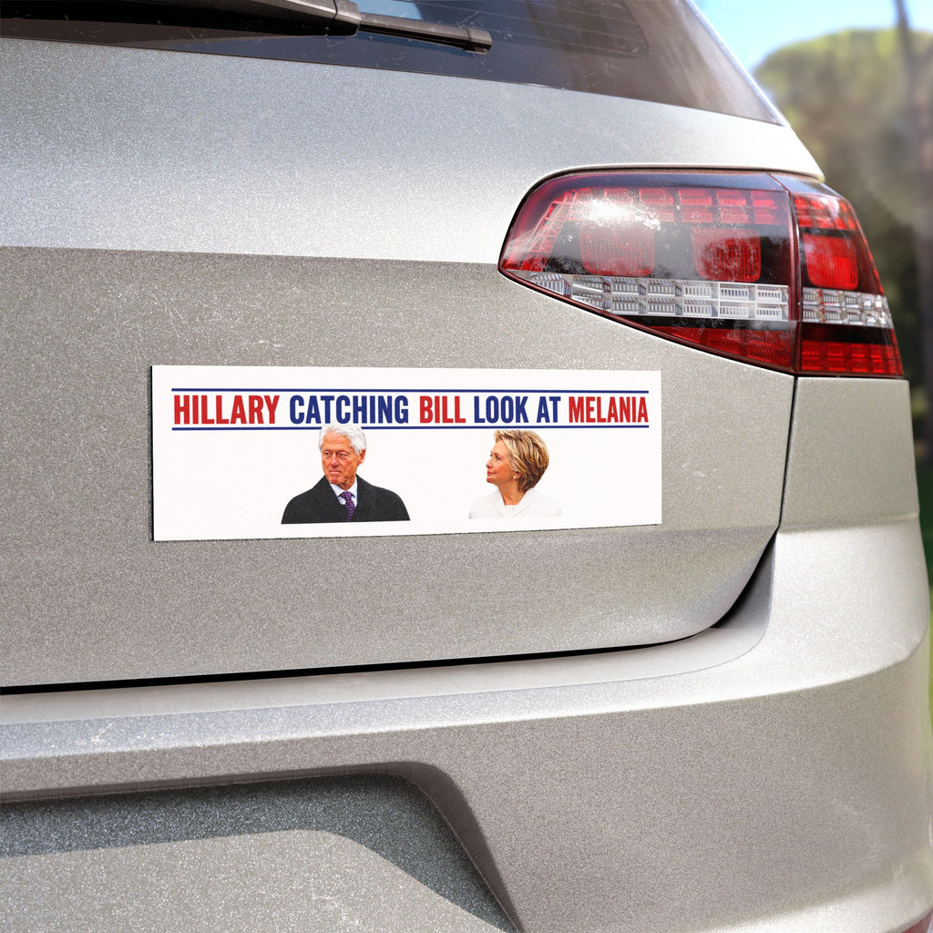 Hillary Catching Bill Look at Melania Car Magnet | Political Bumper Sticker