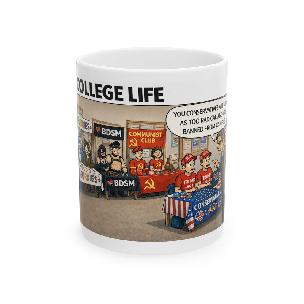 "College Life" Political Satire Coffee Mug – Funny Conservative Humor, Free Speech, and Campus Culture Novelty Cup – 11oz Ceramic Tea & Coffee Mug