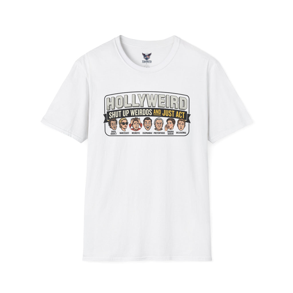 Hollydeird “Hollyweird — Shut Up Weirdos and Just Act” Graphic T-Shirt