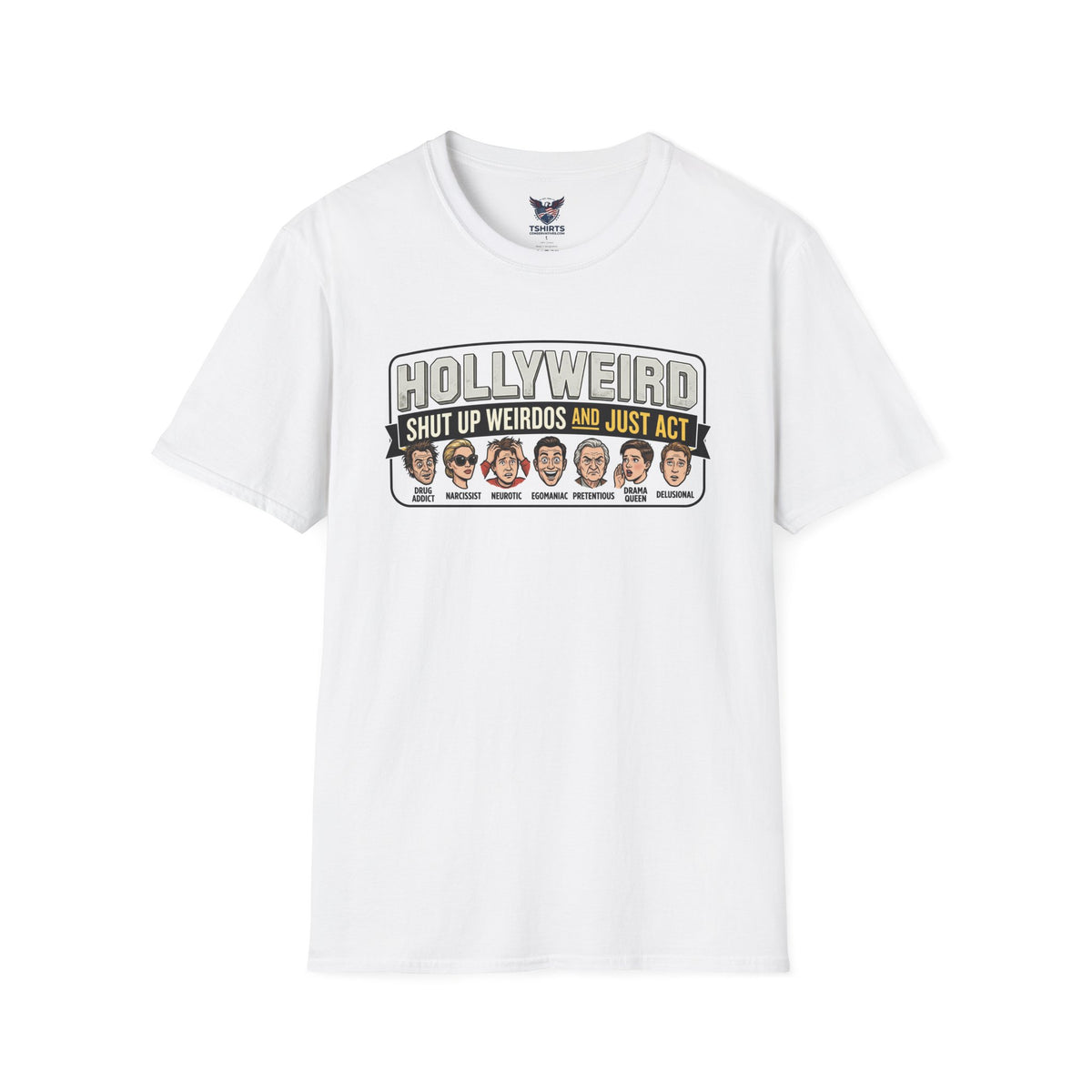 Hollydeird “Hollyweird — Shut Up Weirdos and Just Act” Graphic T-Shirt