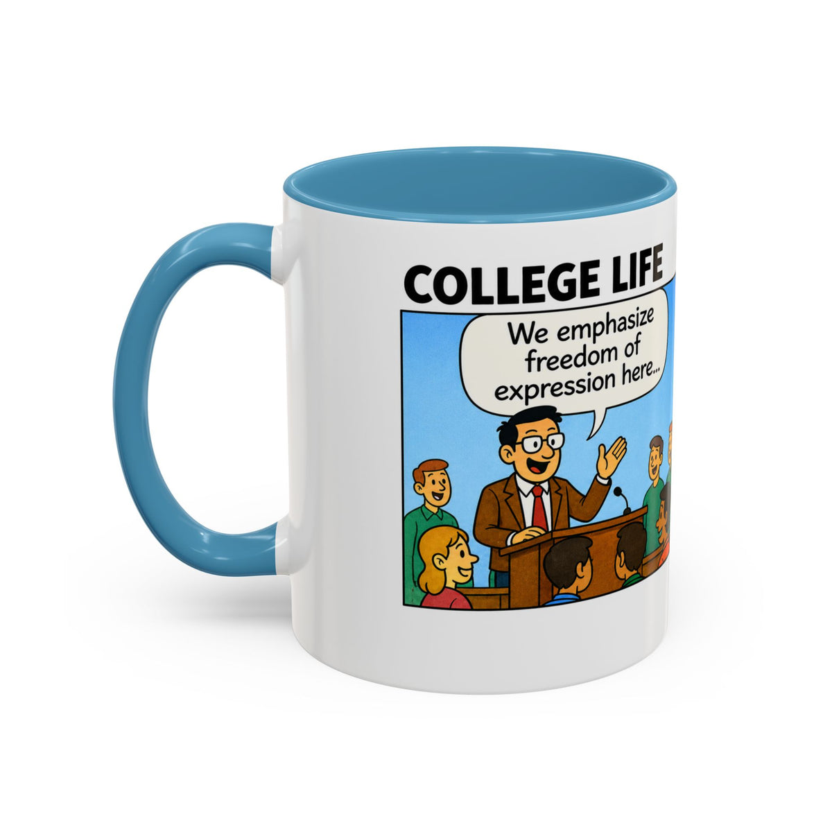 "College Life" Political Satire Comic Accent Coffee Mug – Funny Conservative Freedom of Speech Gag Gift
