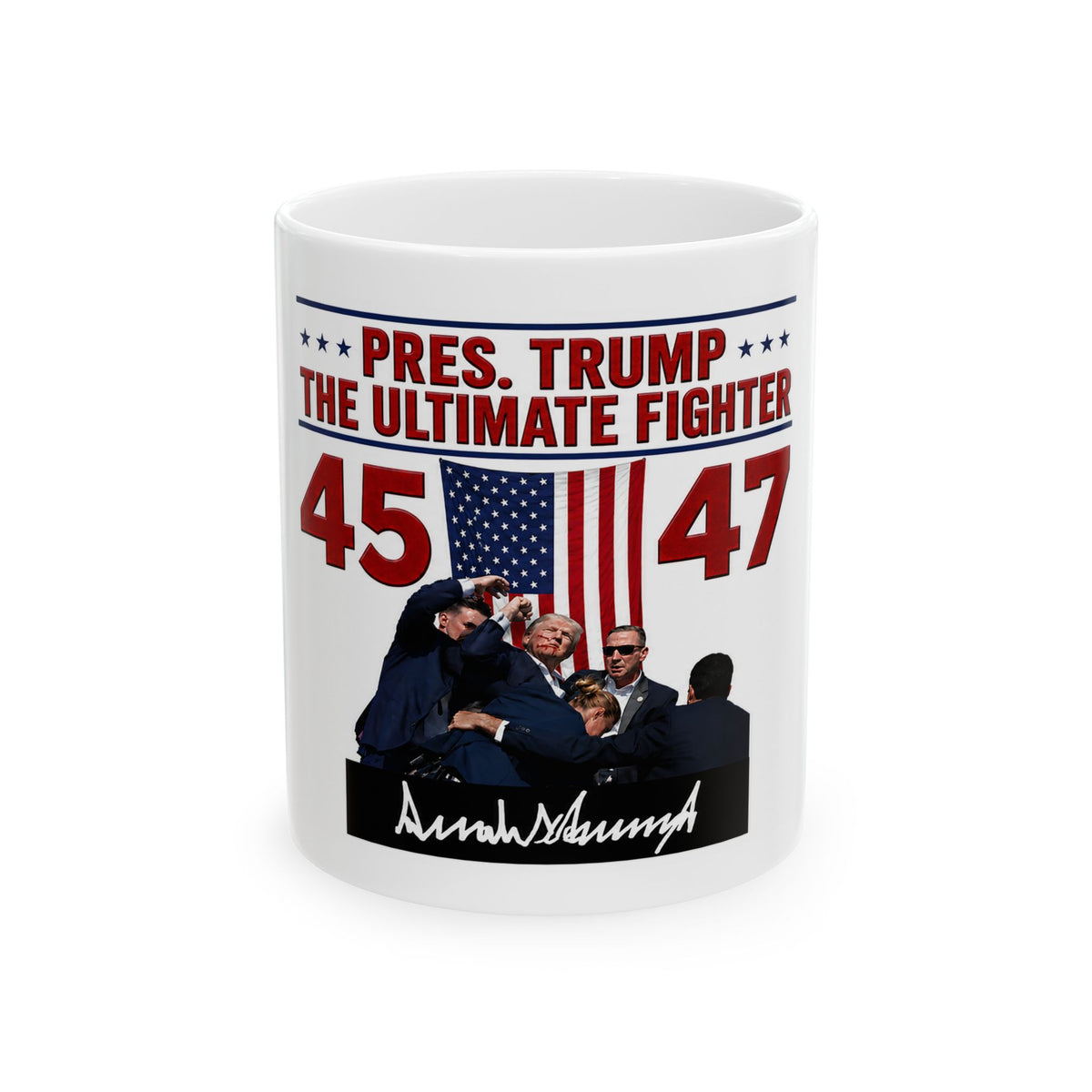 Pres. Trump The Ultimate Fighter Mug | 45 47 Flag Design