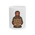 Funny Homeless Guy Mug — "No Prenup She Got the Goldmine I Got the Shaft" Ceramic Coffee Cup