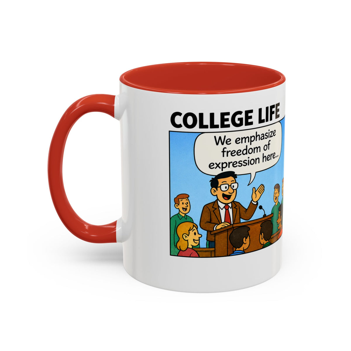 "College Life" Political Satire Comic Accent Coffee Mug – Funny Conservative Freedom of Speech Gag Gift