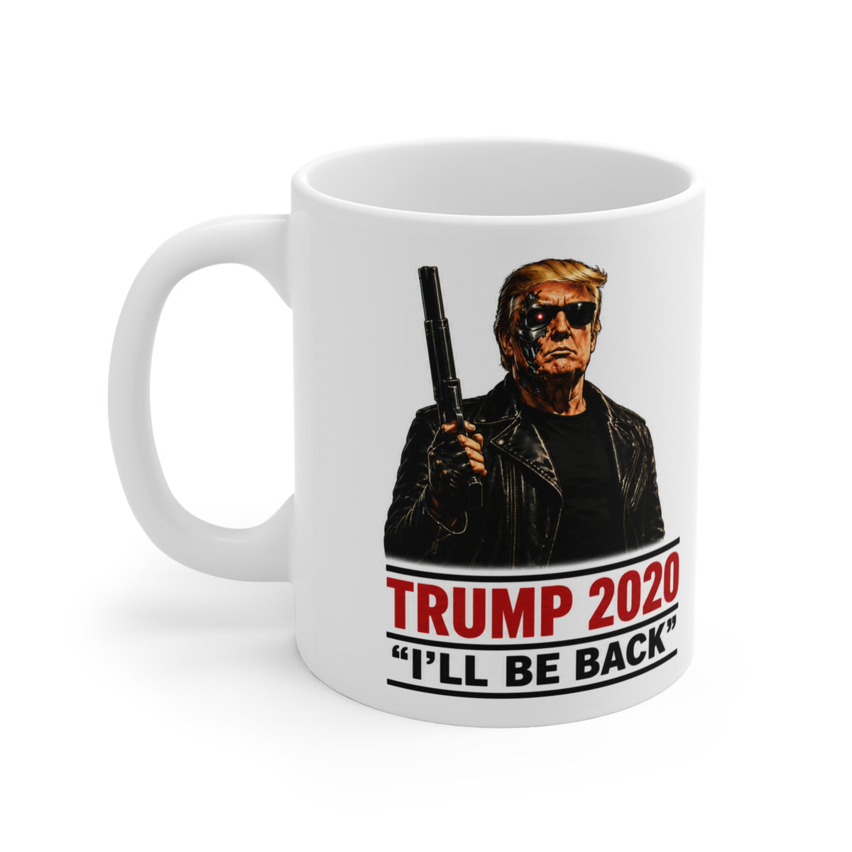 TRUMP 2020 "I'LL BE BACK" 2024 I'M BACK TERMINATOR STYLE — Political Coffee Cup