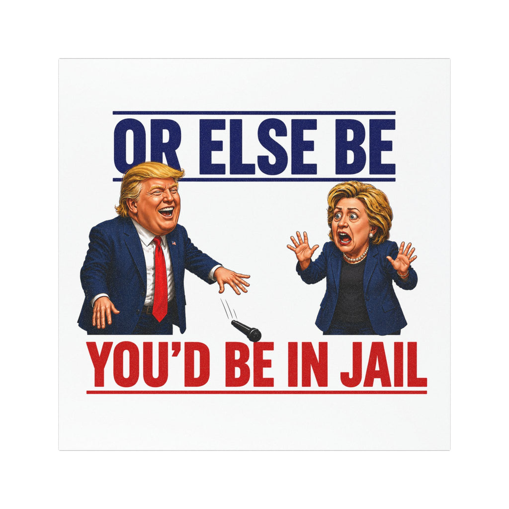 “Or Else Be You'd Be in Jail” Tump Debate Car Magnet | Political Satire