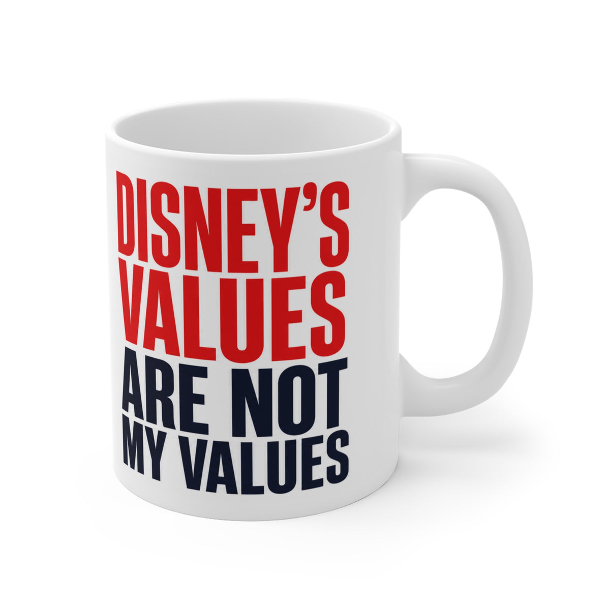 "Disney’s Values Are Not My Values" Conservative Political Ceramic Coffee Mug