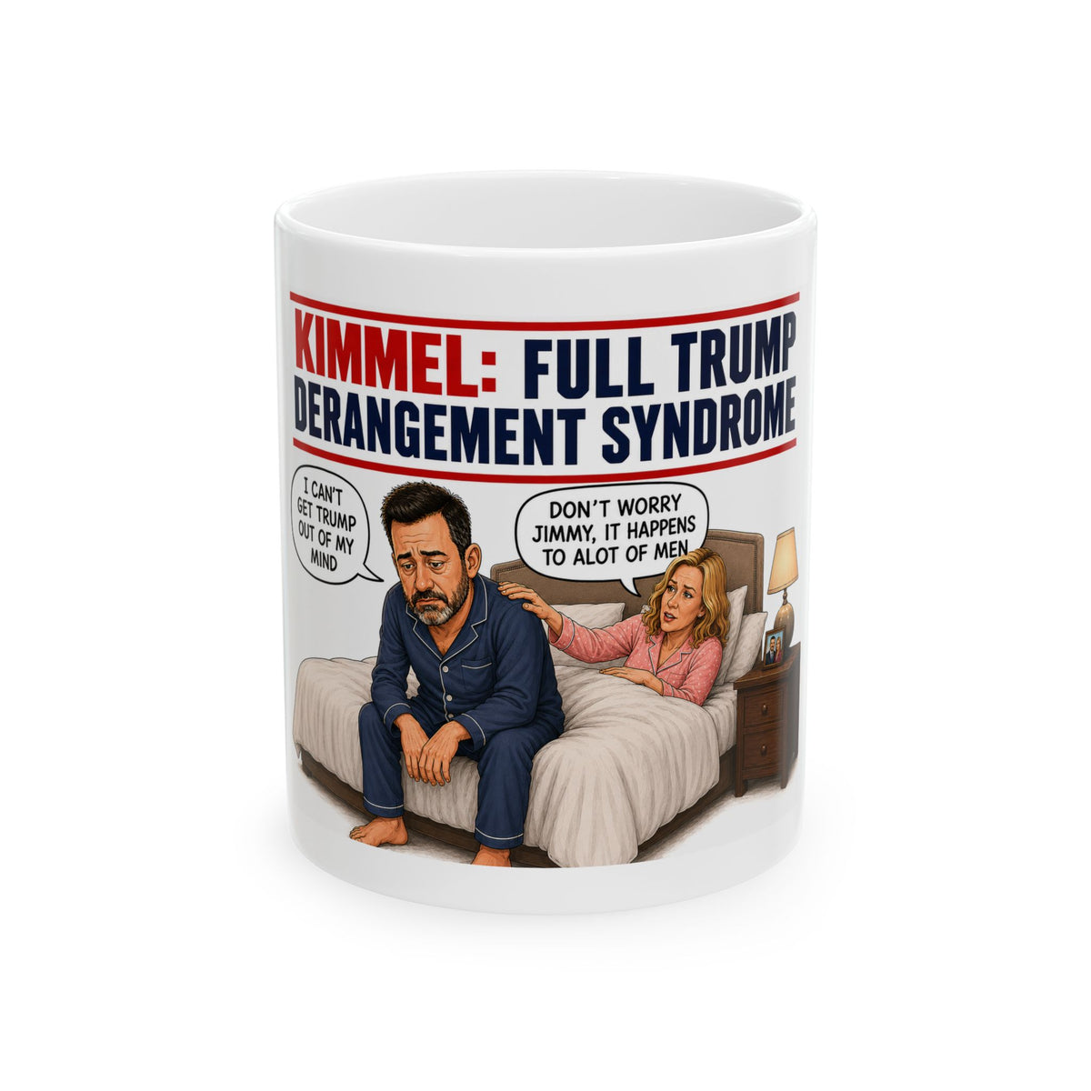 Kimmel: Full Trump Derangement Syndrome Mug | Political Cartoon Ceramic Mug