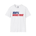 "100% Woke Free" Patriotic Bold Statement Tee