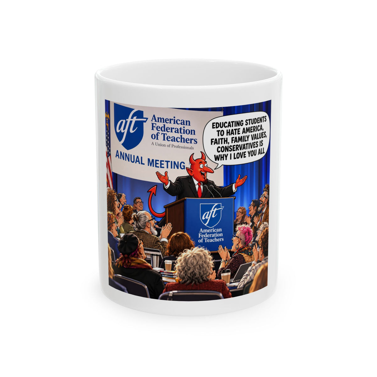 Ceramic Mug - 'American Federation of Teachers Annual Meeting' Political Satire Coffee Mug (11oz, 15oz)