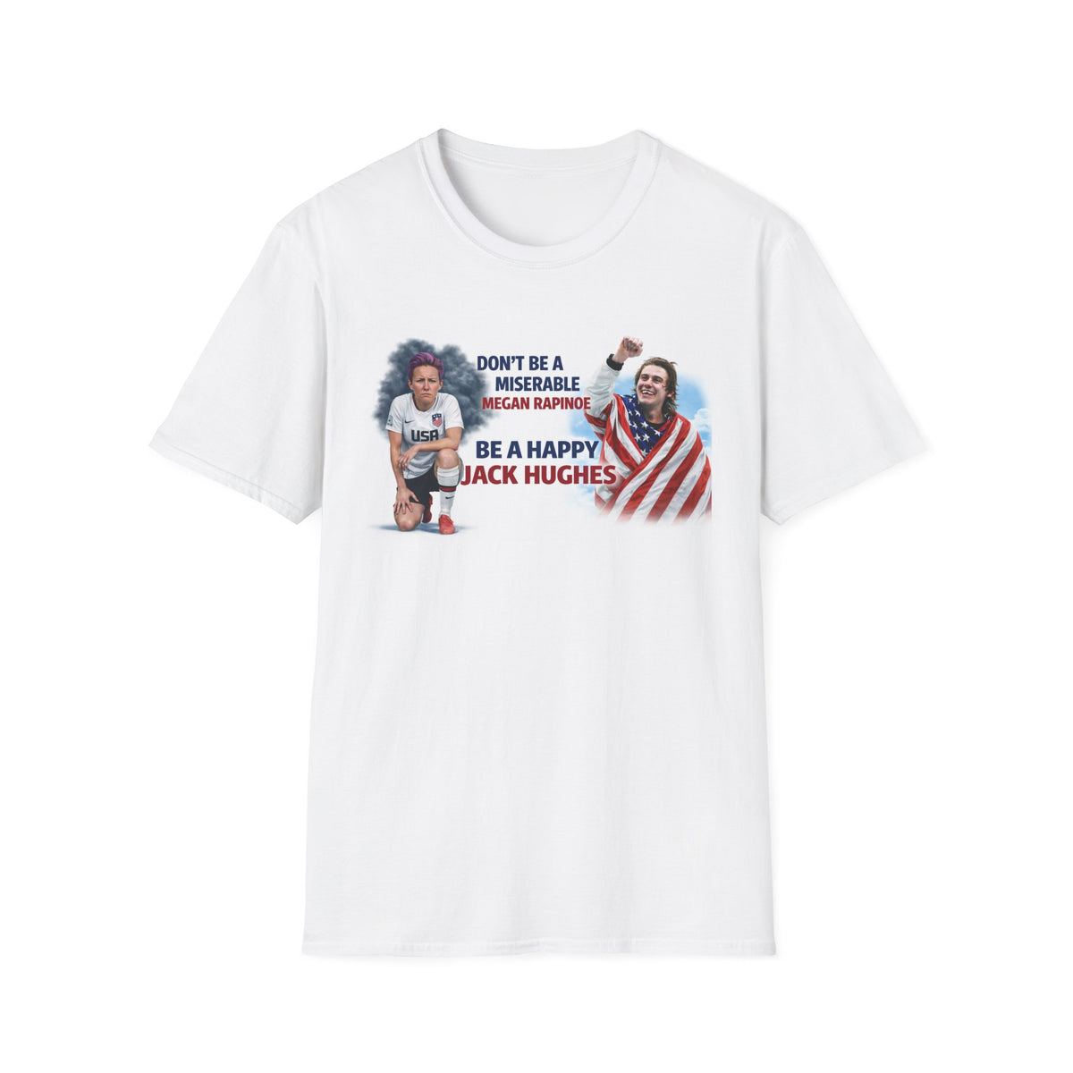 Don't Be a Miserable Megan Rapinoe Be a Happy Jack Hughes T-Shirt | Soccer Hockey Mashup