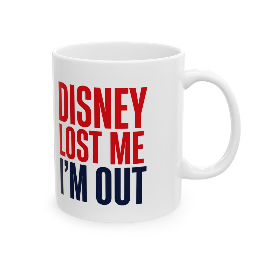 "Disney Lost Me, I'm Out" Anti-Woke Conservative Ceramic Coffee Mug