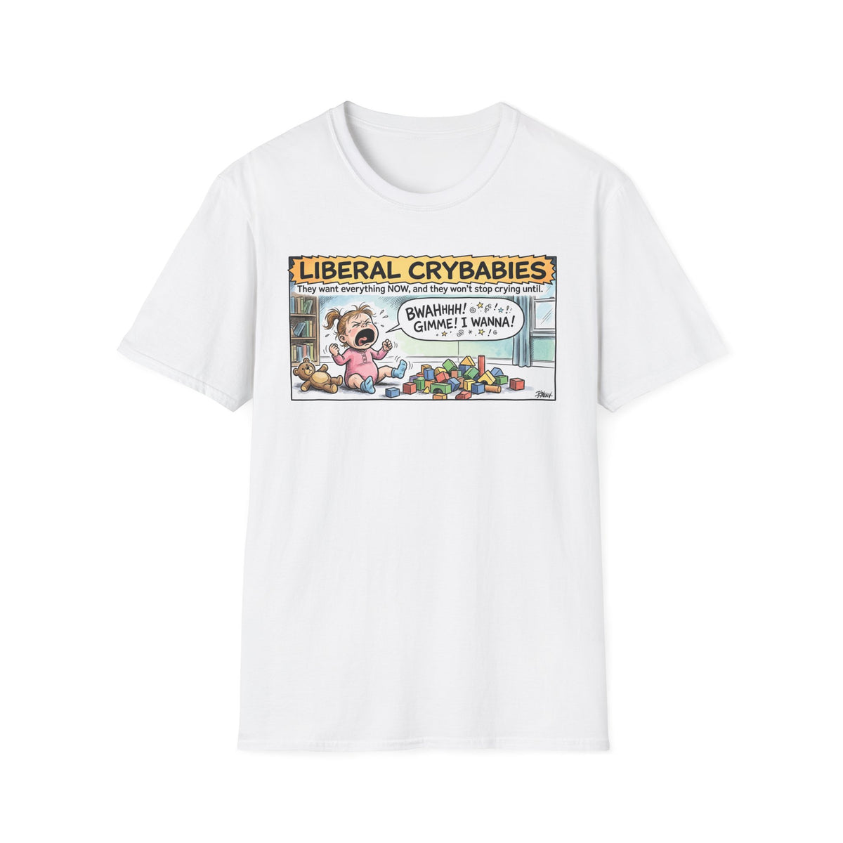"Trump Patriot Shirt | America First T-Shirt | Conservative Republican Apparel | God Family Country Tee" | anti-woke tshirt | Liberal Crybabies cartoon baby crying T-Shirt | political satire tee