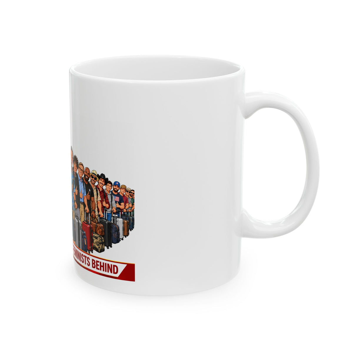 Ceramic Mug - 'Men Leaving Toxic Feminists Behind' Political Satire Coffee Cup (11oz, 15oz)