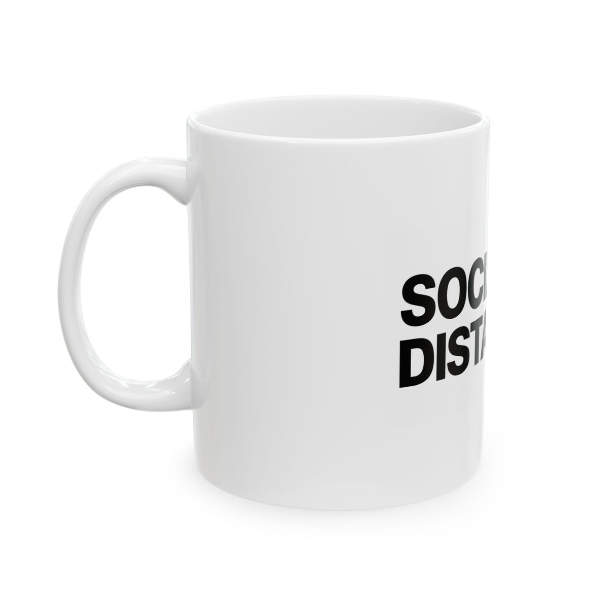 Socialism Distancing Ceramic Mug — Funny Political Quote Coffee Cup (11oz, 15oz)