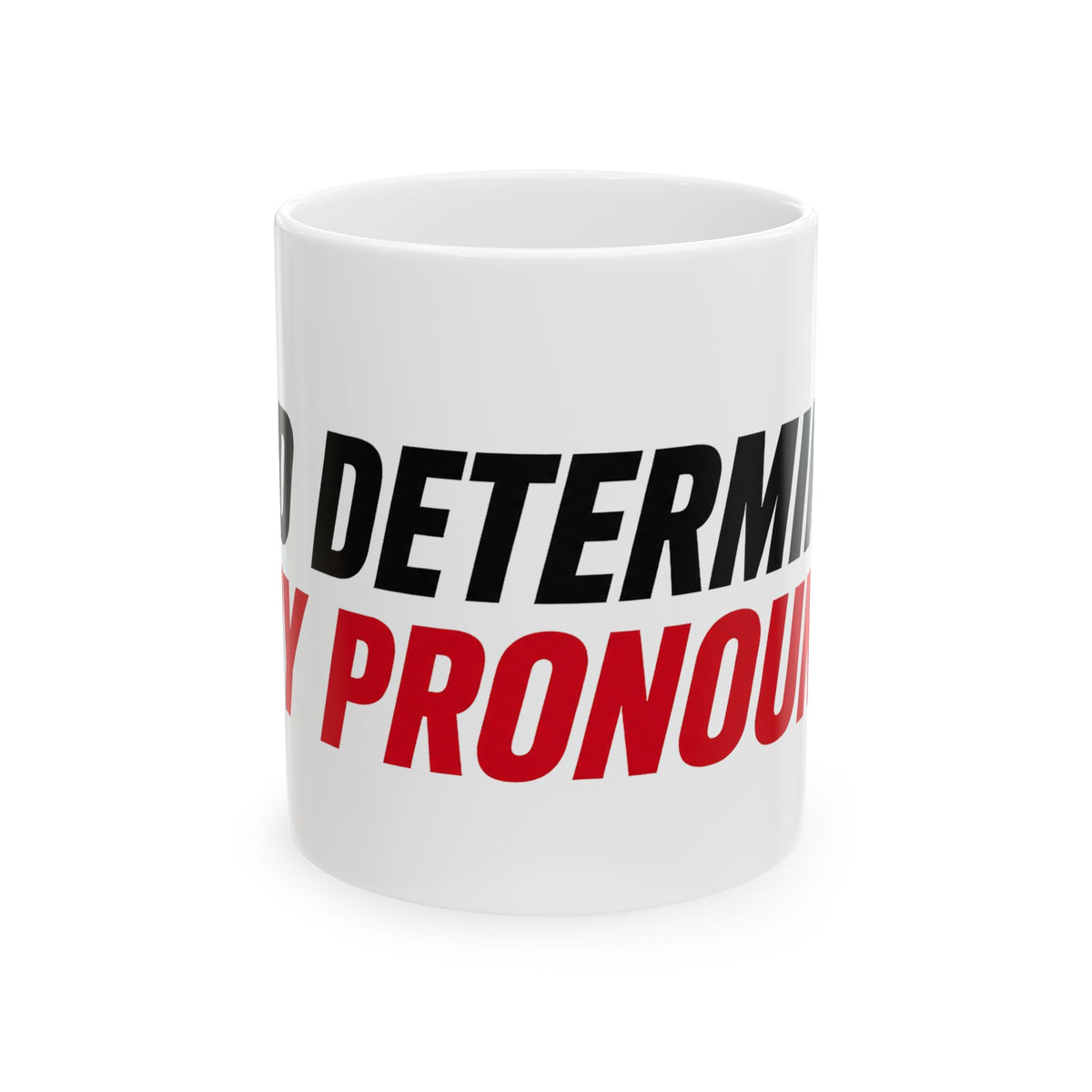 God Determines My Pronouns Mug | Bold Determined Pronoun Message Ceramic Mug