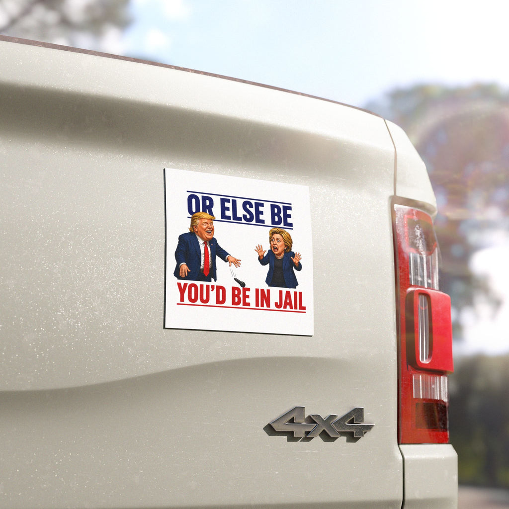 “Or Else Be You'd Be in Jail” Tump Debate Car Magnet | Political Satire