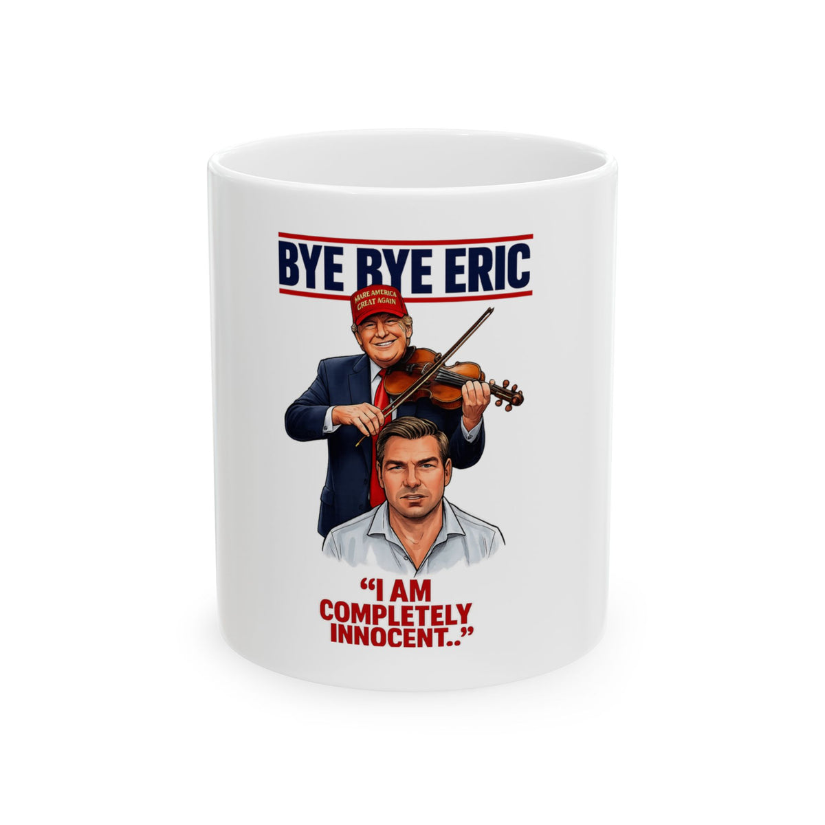 Bye Bye Eric Swalwell Trump Violinist illustration Mug | "I Am Completely Innocent" quote