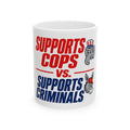 Supports Cops vs Supports Criminals Mug | Political Debate Ceramic Mug