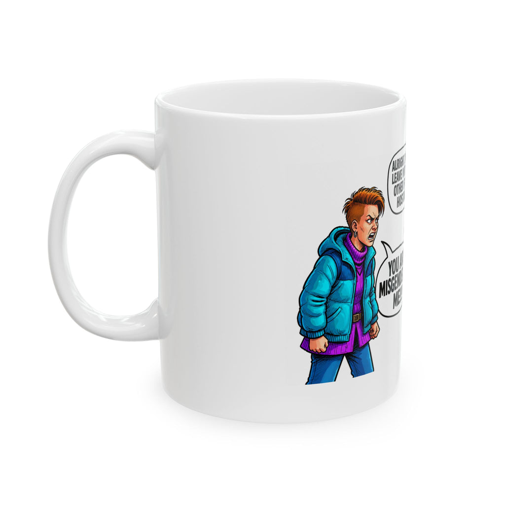 Woke Woman Refuses Freedom Due to Misgendering 'You Are Misgendering Me!!!' Political Satire Graphic Mug (11oz, 15oz)