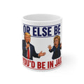Trump "Because You'd Be In Jail" Funny Political Meme Mug