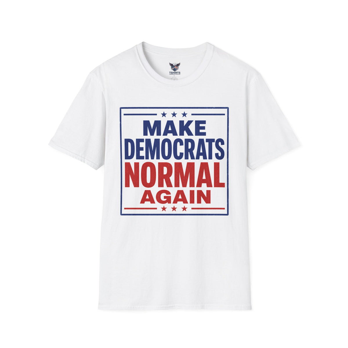 Make Democrats Normal Again T-Shirt | Political Slogan Tee, Patriotic Red Blue