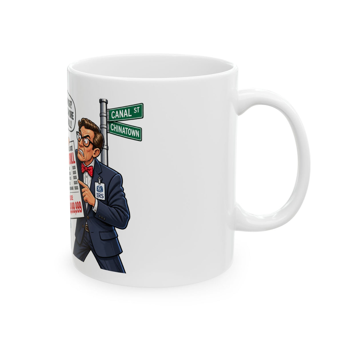 Chinatown Seller — "You Want How Much? Even My 'Rolex' Is More Legit Than This Bill" Ceramic Coffee Cup (11oz/15oz)