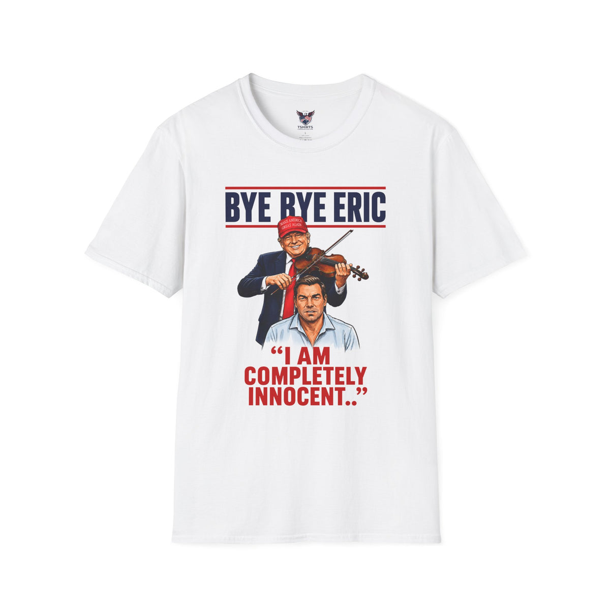 Bye Bye Eric Political Satire T-Shirt - Trump Small Violin Meme Tee