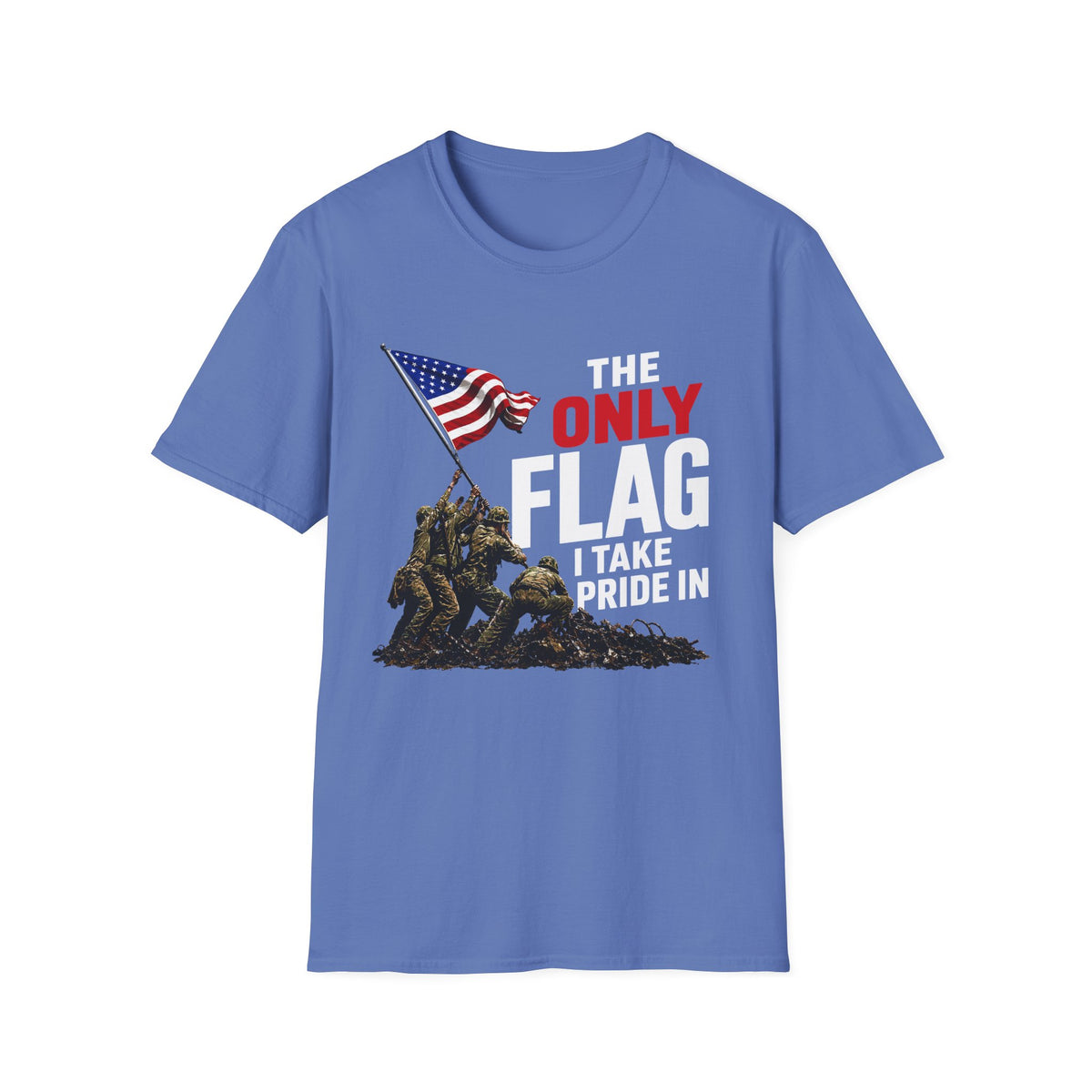 Iwo Jima 'Only' Flag I Take Pride in T-Shirt — Patriotic Veteran Tribute Tee